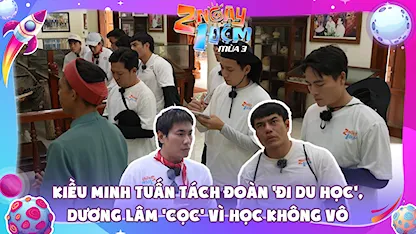 Kiều Minh Tuấn tách đoàn 'đi du học', Dương Lâm 'cọc' vì học không vô