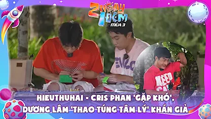 HIEUTHUHAI - Cris Phan 'gặp khó', Dương Lâm 'thao túng tâm lý' khán giả