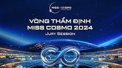 Vòng Thẩm Định Miss Cosmo 2024