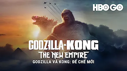 Godzilla Và Kong: Đế Chế Mới - 21 - Adam Wingard - Rebecca Hall - Brian Tyree Henry - Dan Stevens - Alex Ferns - Trần Pháp Lai