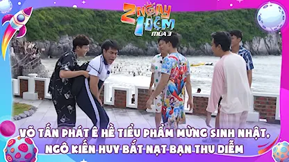 Võ Tấn Phát ê hề tiểu phẩm mừng sinh nhật, Ngô Kiến Huy bắt nạt Thu Diễm