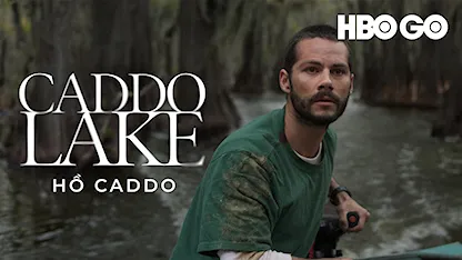 Hồ Caddo - 18 - Celine Held - Dylan O'Brien - Eliza Scanlen - Diana Hopper - Eric Lange