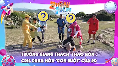 Trường Giang thách 'tháo nón', Cris Phan hóa 'con ruột' của PD