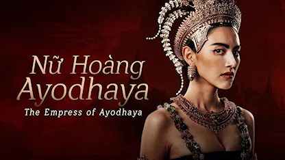 Nữ Hoàng Ayodhaya - 03 - Sant Srikaewlaw - Mai Davika Horne - Film Thanapat Kawila - Tui Thiraphat Sajakul - Panward Hemanee - Fern Nopjira