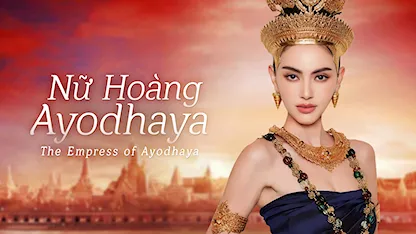 Nữ Hoàng Ayodhaya - 02 - Sant Srikaewlaw - Mai Davika Horne - Film Thanapat Kawila - Tui Thiraphat Sajakul - Panward Hemanee - Fern Nopjira