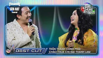 TRẤN THÀNH CŨNG PHẢI CHÀO THUA CHỊ ĐẠI THANH LAM | BESTCUT