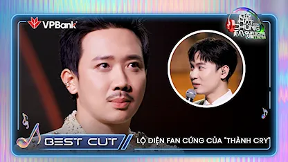 LỘ DIỆN FAN CỨNG CỦA "THÀNH CRY" | BESTCUT