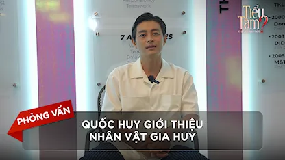 Phỏng vấn: Quốc Huy giới thiệu nhân vật Gia Huy