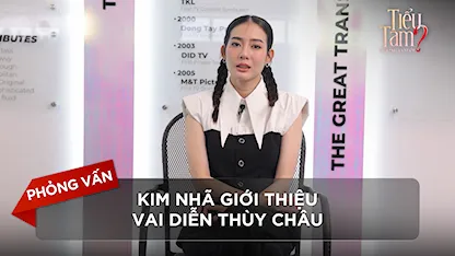 Phỏng vấn: Kim Nhã giới thiệu vai diễn Thùy Châu