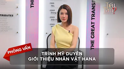 Phỏng vấn: Trình Mỹ Duyên giới thiệu nhân vật Hana