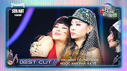 Thu Minh tiếc nuối khi Ngọc Anh phải ra về | Bestcut