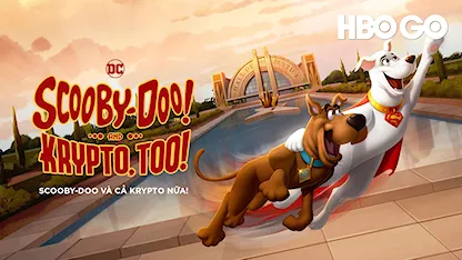 Scooby-Doo Và Cả Krypto Nữa! - 03 - Cecilia Aranovich Hamilton - Frank Welker - Grey Griffin - Matthew Lillard