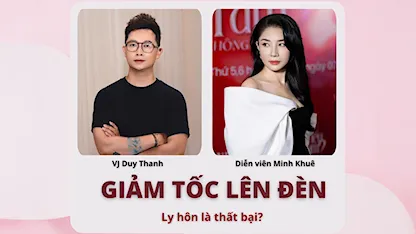 Giảm Tốc Lên Đèn - Ammy Minh Khuê: Ly Hôn Là Thất Bại?