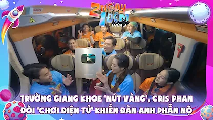 Trường Giang khoe 'nút vàng', Cris Phan đòi 'chơi điện tử' khiến đàn anh phẫn nộ