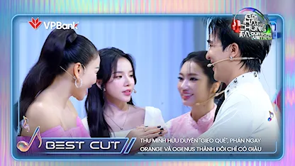 Thu Minh hữu duyên "gieo quẻ", phán ngay Orange và OgeNus thành đôi chỉ có giàu | Bestcut