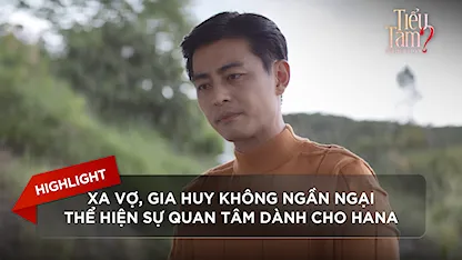 Xa vợ, Gia Huy không ngần ngại thể hiện sự quan tâm dành cho Hana