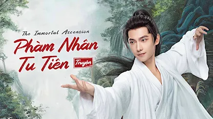 Trailer Phàm Nhân Tu Tiên Truyện