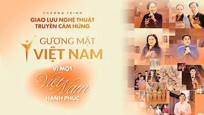 Gương Mặt Việt Nam - Vì Một Việt Nam Hạnh Phúc - 05 - Tùng Dương - Hoa Hậu Bùi Xuân Hạnh