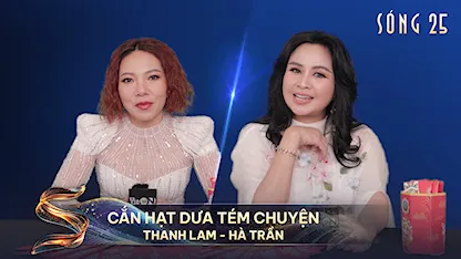 Cắn Hạt Dưa Tém Chuyện: Thanh Lam - Hà Trần