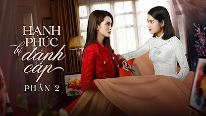 Hạnh Phúc Bị Đánh Cắp - Phần 2 - 08 - NSƯT Nhâm Minh Hiền - NSND Lan Hương - NSƯT Trương Minh Quốc Thái - Hồng Ánh - Ngọc Lan - Bích Ngọc - Thuận Nguyễn - Quỳnh Lương - Steven Nguyễn - NSƯT Cát Tường - NSƯT Đại Nghĩa - Trung Dũng - NSƯT Hạnh Thúy - Dũng Bino