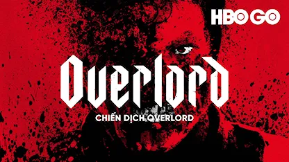 Chiến Dịch Overlord - 01 - Julius Avery - Jovan Adepo - Wyatt Russell - Pilou Asbæk - Mathilde Ollivier