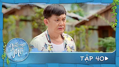 Highlight Giấc Mơ Của Mẹ - Tập 40