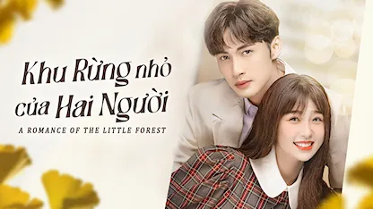 Khu Rừng Nhỏ Của Hai Người - 09 - Thái Thông - Ngu Thư Hân - Trương Bân Bân - Lệ Gia Kỳ - Đinh Quán Sâm