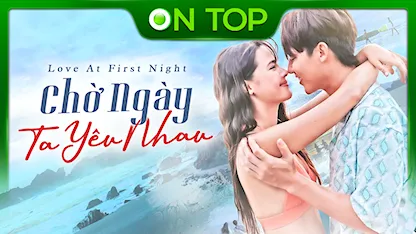 Chờ Ngày Ta Yêu Nhau - 01 - Nok Natthaphon Phatcharachayanon - Mark Prin Suparat - Yaya Urassaya - Ruengrit McIntosh - Pear Pitchapa - Mean Phiravich