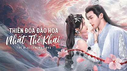 Thiên Đóa Đào Hoa Nhất Thế Khai - 04 - Hà Chú Bồi - Trương Bân Bân - Tôn Trân Ny - Uông Đạc - Trương Nhã Khâm - Ngô Vũ Hằng - Trần Vũ Hiền - Trần Mục Trì