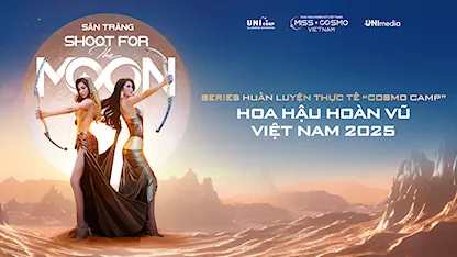 Huấn Luyện Thực Tế 'Cosmo Camp' - Hoa Hậu Hoàn Vũ Việt Nam 2025 - 01 - Võ Hoàng Yến - Hoa hậu Khánh Vân - Hoa Hậu Bùi Xuân Hạnh
