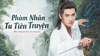 Phàm Nhân Tu Tiên Truyện - 12 - Dương Dương杨阳 - Dương Dương - Kim Thần - Uông Đạc - Triệu Tiểu Đường - Triệu Tình