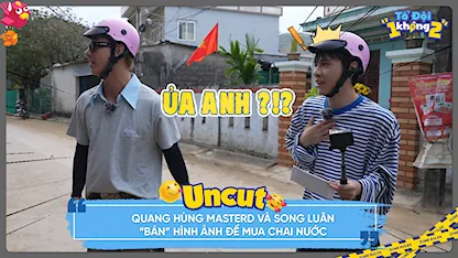 Tổ Đội 1 Không 2 - Quang Hùng MasterD và Song Luân 'bán' hình ảnh để mua chai nước