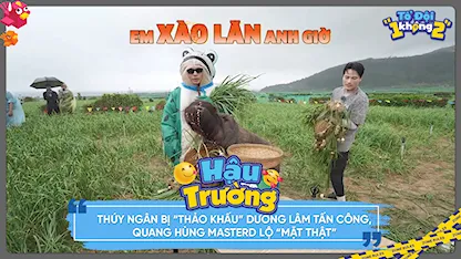 Tổ Đội 1 Không 2 - Thúy Ngân bị 'thảo khấu' Dương Lâm tấn công, Quang Hùng MasterD lộ 'mặt thật'