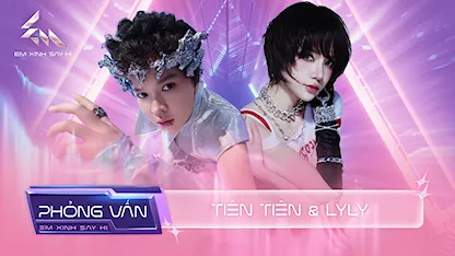 Tiên Tiên vào vai EM BÉ của chương trình, Lyly hứa hẹn bộc lộ hết khía cạnh mới
