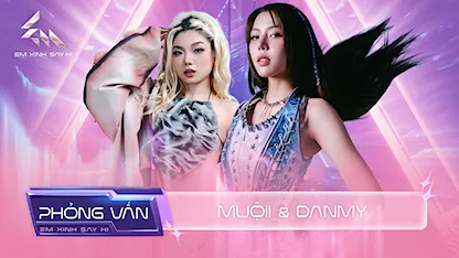 Muộii tự nhận chính là chiến thần lạc quan, Danmy mang "dòng máu" hiphop đến show