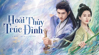 Hoài Thủy Trúc Đình - 07 - Đỗ Lâm - Lưu Thi Thi - Trương Vân Long - Ngô Tuyên Nghi - Trạch Tiêu Văn - Hầu Minh Hạo - Thẩm Nguyệt - Đinh Vũ Hề - Chương Nhược Nam - Mạnh Tử Nghĩa - Bành Tiểu Nhiễm - Trần Ngọc Kỳ