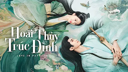 Hoài Thủy Trúc Đình - 03 - Đỗ Lâm - Lưu Thi Thi - Trương Vân Long - Ngô Tuyên Nghi - Trạch Tiêu Văn - Hầu Minh Hạo - Thẩm Nguyệt - Đinh Vũ Hề - Chương Nhược Nam - Mạnh Tử Nghĩa - Bành Tiểu Nhiễm - Trần Ngọc Kỳ