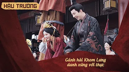 Hậu trường Khom Lưng 22: Gánh hài Khom Lưng danh xứng với thực