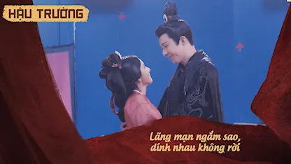 Hậu trường Khom Lưng 20: Lãng mạn ngắm sao, dính nhau không rời