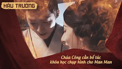 Hậu trường Khom Lưng 21: Chúa Công cần bổ túc khóa học chụp hình cho Man Man