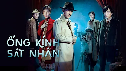 Ống Kính Sát Nhân - 16 - Nguyễn Hữu Hoàng - Hứa Vĩ Văn - Diễm My 9x - Khương Ngọc - Quang Sự