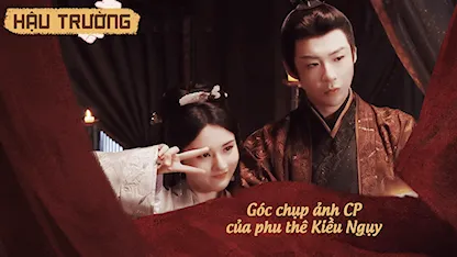 Hậu trường Khom Lưng 25: Góc chụp ảnh CP của phu thê Kiều Ngụy