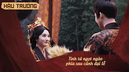 Hậu trường Khom Lưng 28: Tình tứ ngọt ngào phía sau cảnh đại lễ