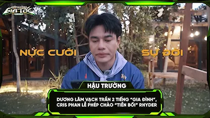 Dương Lâm VẠCH TRẦN 2 tiếng 'gia đình',Cris Phan lễ phép chào 'tiền bối' RHYDER