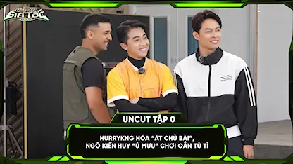 HURRYKNG hóa 'át chủ bài', Ngô Kiến Huy 'ủ mưu' chơi oẳn tù tì