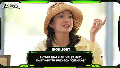 RHYDER phát hiện 'kẻ lật mặt',Kaity Nguyễn tung đòn 'chí mạng'