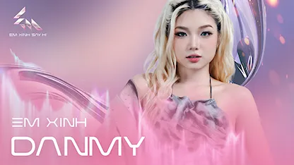 Giới thiệu Em Xinh DANMY