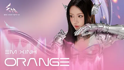 Giới thiệu Em Xinh Orange