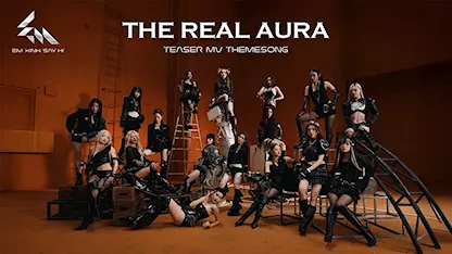 Teaser MV Theme Song: THE REAL AURA