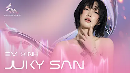 Giới thiệu Em Xinh Juky San